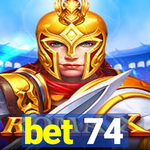 bet 74